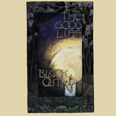 The Good Life -  Black Out